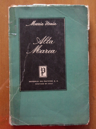 Alta Marea - María Urzúa, 1959, Editorial Del Pacífico.