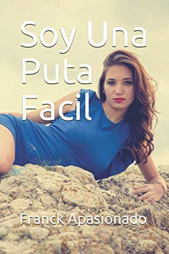 Libro: Soy Una Puta Facil (spanish Edition)