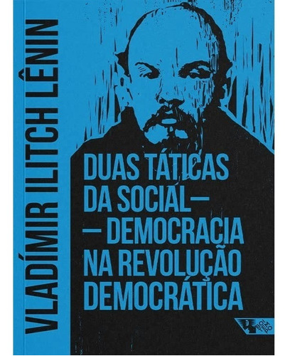 Livro Duas Taticas Da Social-democracia Na Revolução Democrática