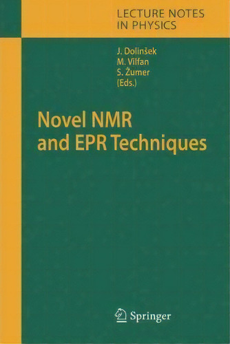 Novel Nmr And Epr Techniques, De J. Dolinsek. Editorial Springer Verlag Berlin Heidelberg Gmbh Co Kg, Tapa Blanda En Inglés
