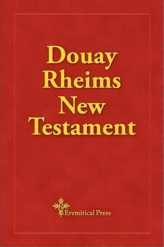 Douay Rheims New Testament, De Richard Challoner. Editorial Eremitical Press, Tapa Blanda En Inglés