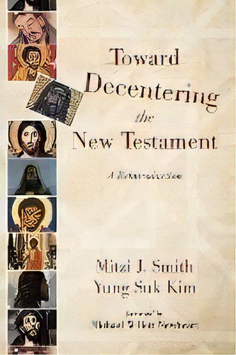 Toward Decentering The New Testament, De Mitzi J Smith. Editorial Cascade Books, Tapa Blanda En Inglés