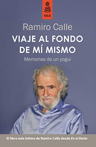 Viaje Al Fondo De Mí Mismo : Memorias De Un Yogui