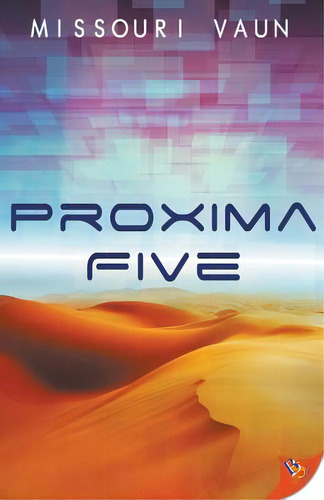 Proxima Five, De Vaun, Missouri., Vol. 1. Editorial Bold Strokes Books, Tapa Blanda En Inglés