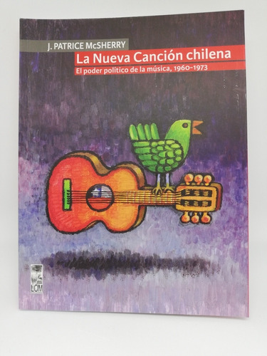 Libro La Nueva Canción Chilena - J. Patrice Mcsherry