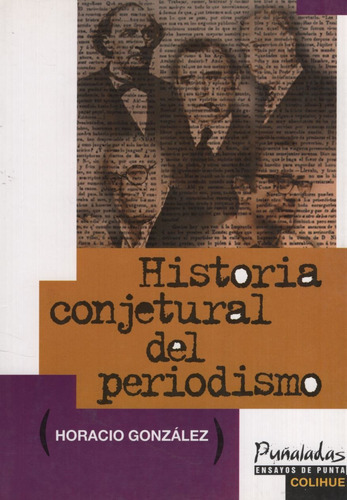 Historia Conjetural Del Periodismo, De Gonzalez Horacio. Ed