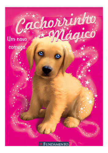 Cachorrinho Mágico 1 - Um Novo Começo 2ª Edição Vol: 1, De Bentley, Sue. Editorial Fundamento, Capa Mole Em Português