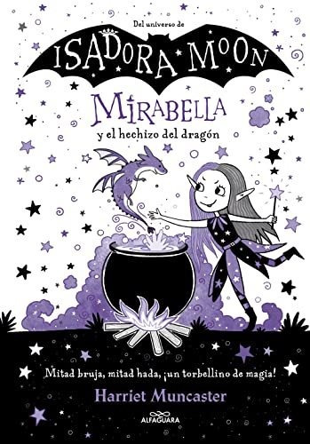 Mirabella Y El Hechizo Del Dragón (mirabella): ¡un Libro Mág