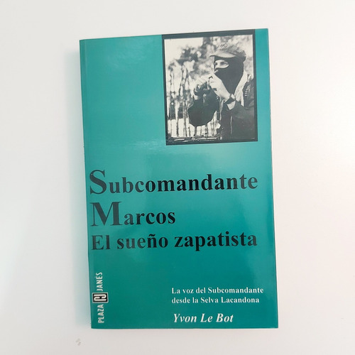 Subcomandante Marcos. El Sueño Zapatista - Yvon Le Bot (e)