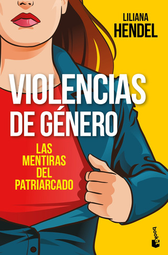 Violencias de género: Las mentiras del patriarcado, de Hendel, Liliana. Serie Booket Editorial Booket Paidós México, tapa blanda en español, 2020