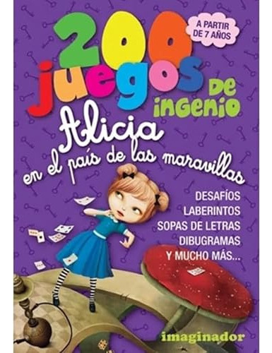 200 Juegos De Ingenio - Alicia En El Pais De Las Maravillas 