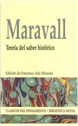 Teoría del saber histórico, de Maravall, José Antonio. Editorial Biblioteca Nueva, tapa blanda en español, 2007