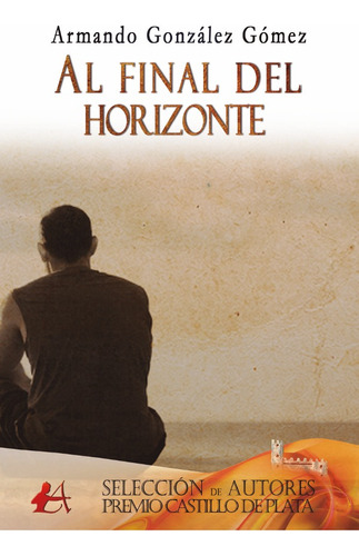 Al Final Del Horizonte - Armando González Gómez