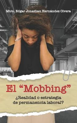 Libro El Mobbing : ?realidad O Estrategia De Permanencia ...