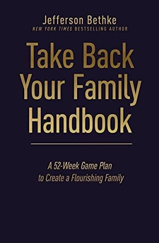 Take Back Your Family Handbook A 52-week Game Plan T, de Bethke, Jeffer. Editorial Thomas Nelson en inglés