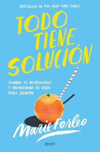 Todo Tiene Solucion - Marie Forleo