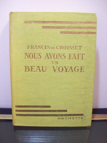 Adp Nous Avons Fait Un Beau Voyage Francis De Croisset /1951