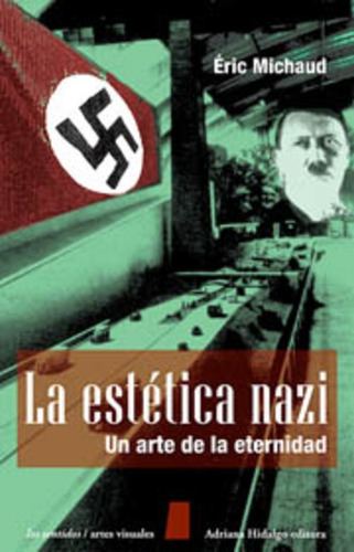 La Estética Nazi: Un Arte De La Eternidad - Éric Michaud