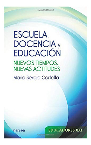 Libro Escuela , Docencia Y Educacion  De Cortella Mario Serg