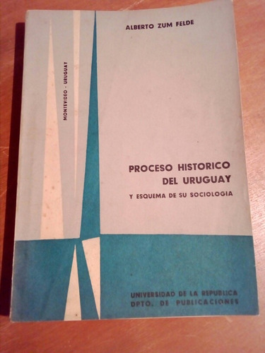 Zum Felde, Proceso Historico Del Uruguay 1963