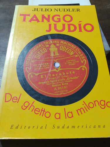 Tango Judío. Del Guetto A La Milonga. Julio Nudler. Olivos.