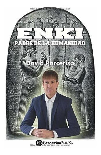 Libro : Enki, Padre De La Humanidad  - Parcerisa Puig, Sr..