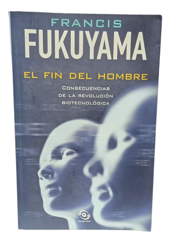 El Fin Del Hombre, Francis Fukuyama