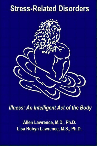 Stress-related Disorders, De Allen Lawrence M D. Editorial Allme Publishing, Tapa Blanda En Inglés