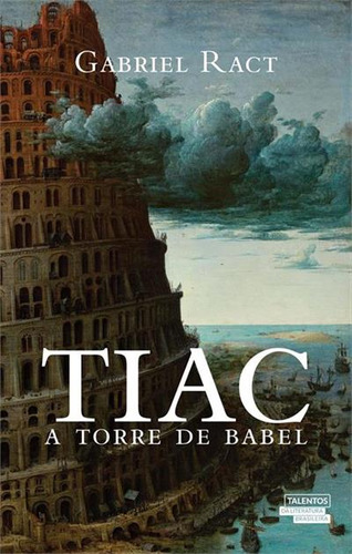 Tiac: A Torre De Babel, De Gabriel Ract. Editorial Talentos Da Literatura Brasileira, Capa Mole, Edição 1 Em Português, 2015