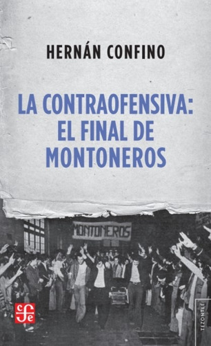 Contraofensiva, La: El Final De Montoneros - Hernan Confino