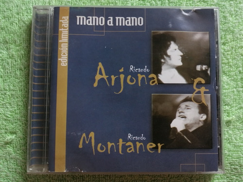 Eam Cd Ricardo Arjona Y Montaner Mano A Mano Edic. Limitada