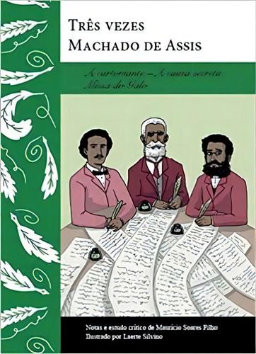 Tres Vezes Machado De Assis, Tres Contos Publicados Entre 1884 E 1894 - 1ªed.(2022), De Machado De Assis. Editora Fundação Peirópolis, Capa Mole, Edição 1 Em Português, 2022