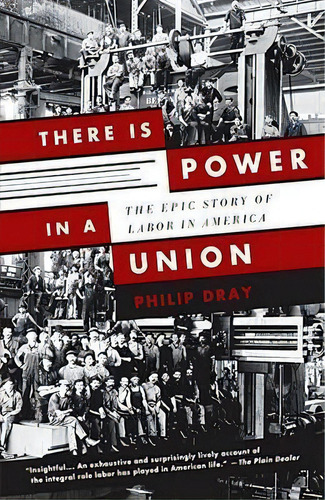 There Is Power In A Union, De Philip Dray. Editorial Random House Usa Inc, Tapa Blanda En Inglés