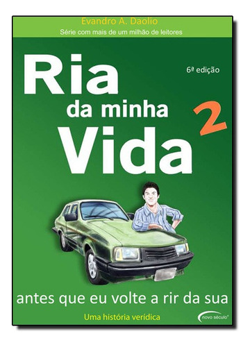 Ria Da Minha Vida 2 Antes Que Eu Volte A Rir Da, De Evandro A. Daolio. Editora Novo Século Em Português