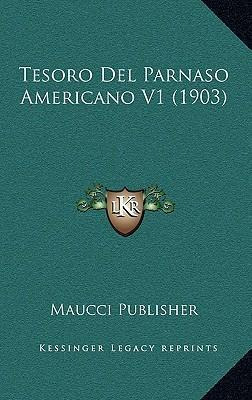 Libro Tesoro Del Parnaso Americano V1 (1903) - Maucci Pub...