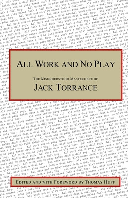 Libro All Work And No Play: The Misunderstood Masterpiece...