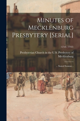 Libro Minutes Of Mecklenburg Presbytery [serial]: ... Sta...