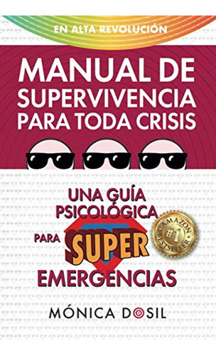Manual De Supervivencia Para Toda Crisis: Una Guia Psicologi