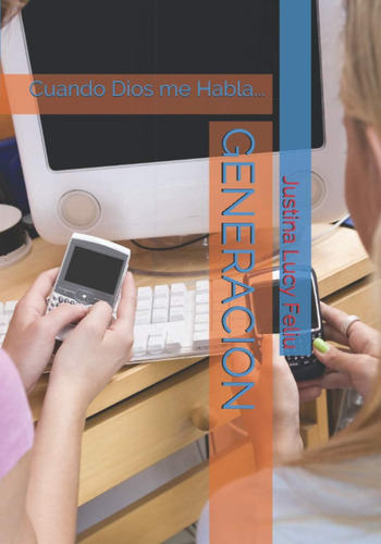 Libro Generacion Cuando Dios Me Habla... (spanish Edition)