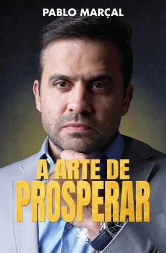 A Arte De Prosperar, De Marçal, Pablo. Editorial Camelot Editora, Tapa Mole En Português