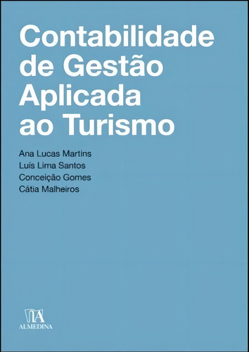 Contabilidade de Gestao Aplicada Ao Turismo, de Santos Lima. Editora ALMEDINA BRASIL, capa mole, edição 1 em português, 2022