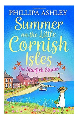 Summer On The Little Cornish Isles: The Starfish Studio. Eb5