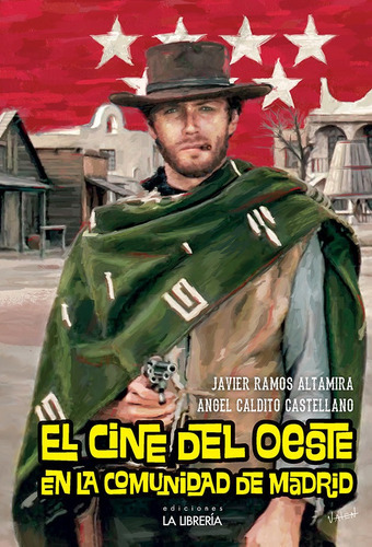 Cine del Oeste en la Comunidad de Madrid, de Ramos Altamira, Javier. Editorial Ediciones La Libreria, tapa blanda en español
