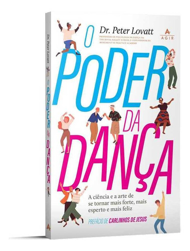 O Poder Da Dança, De Dr. Peter Lovatt. Editora Agir Em Português