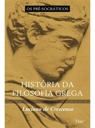 História da filosofia grega - Os pré-socráticos, de Crescenzo, Luciano de. Editora Rocco Ltda, capa mole em português, 2012