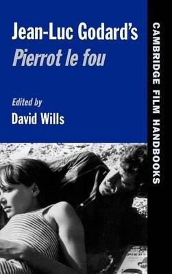 Cambridge Film Handbooks: Jean-luc Godard's Pierrot Le Fo...