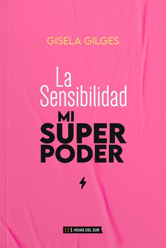 La Sensibilidad, Mi Superpoder. Gisela Gilges