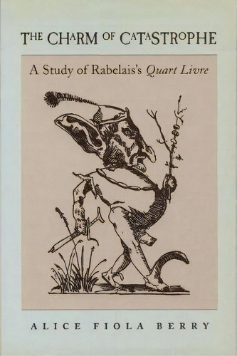 The Charm Of Catastrophe, De Alice Fiola Berry. Editorial University North Carolina Press, Tapa Blanda En Inglés