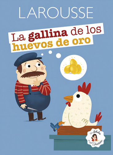 La Gallina de los Huevos de Oro, de Symons, Ruth. Editorial Larousse, tapa blanda en español, 2015