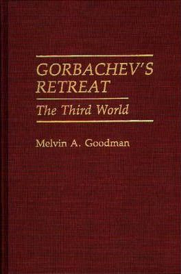 Libro Gorbachev's Retreat - Melvin A. Goodman